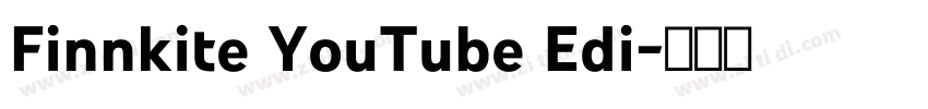 Finnkite YouTube Edi字体转换